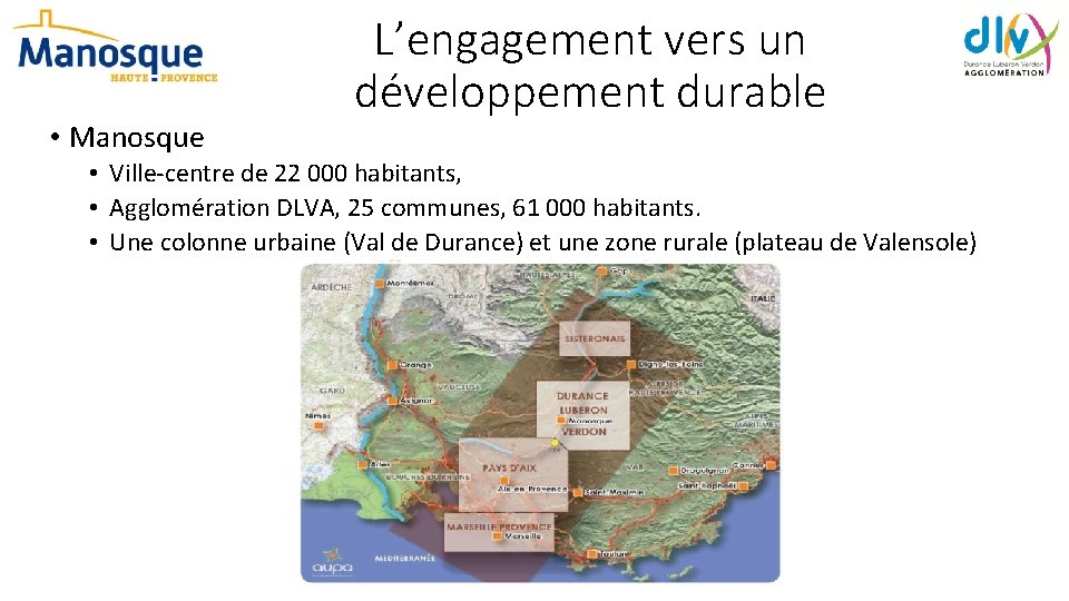  • Manosque L’engagement vers un développement durable • Ville-centre de 22 000 habitants,