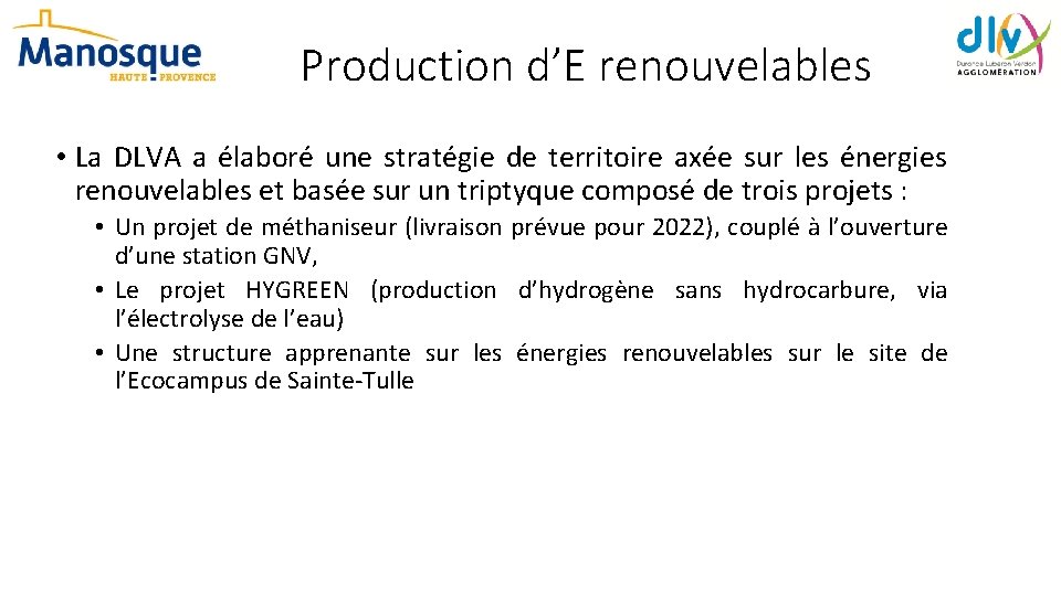 Production d’E renouvelables • La DLVA a élaboré une stratégie de territoire axée sur