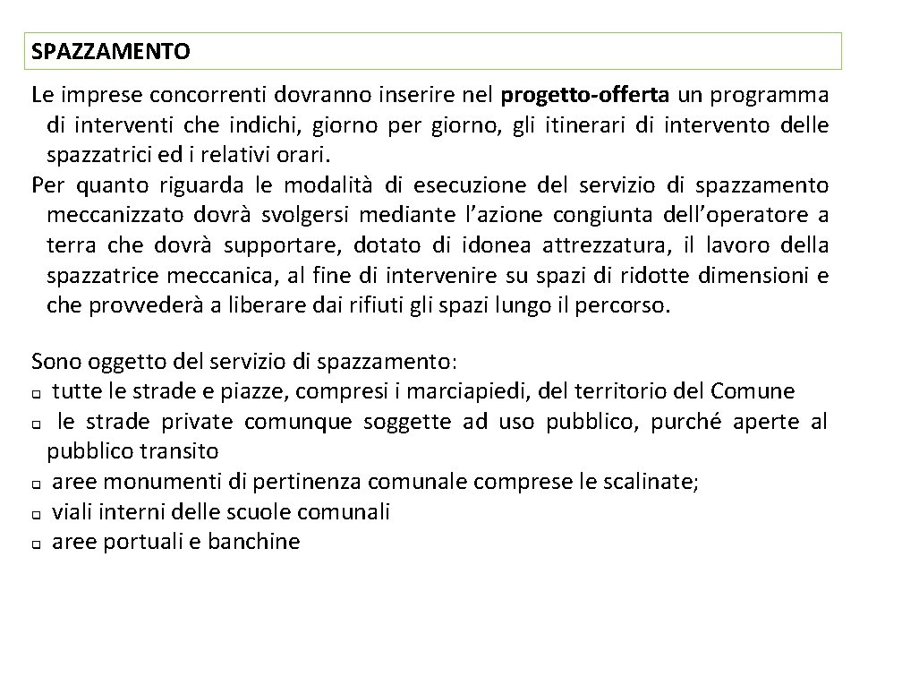 SPAZZAMENTO Le imprese concorrenti dovranno inserire nel progetto-offerta un programma di interventi che indichi,