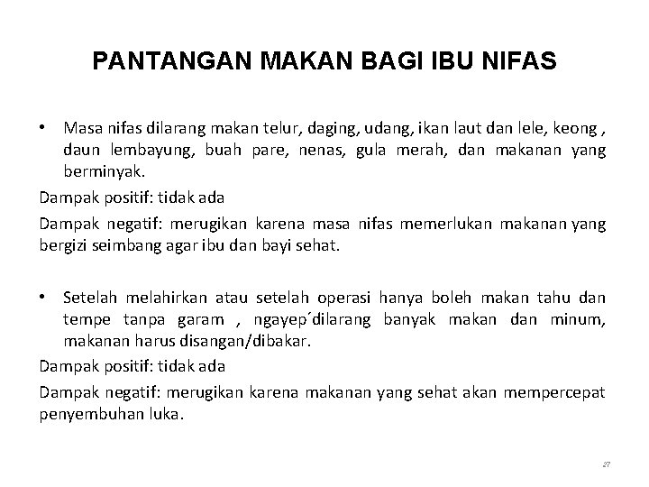 PANTANGAN MAKAN BAGI IBU NIFAS • Masa nifas dilarang makan telur, daging, udang, ikan