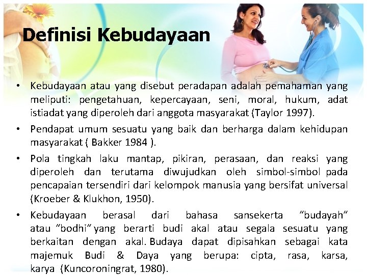 Definisi Kebudayaan • Kebudayaan atau yang disebut peradapan adalah pemahaman yang meliputi: pengetahuan, kepercayaan,