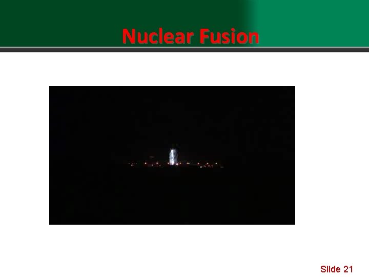 Nuclear Fusion Slide 21 
