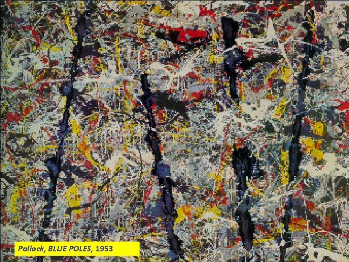 Pollock, BLUE POLES, 1953 