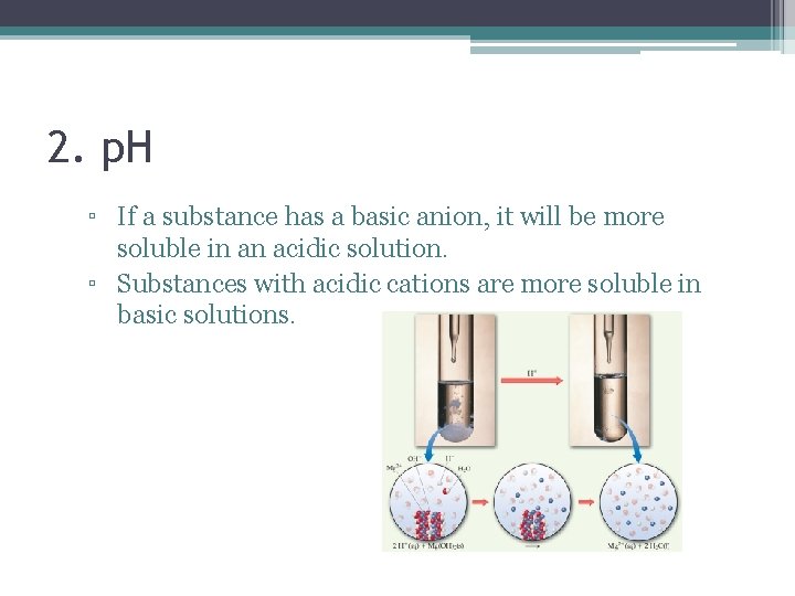 2. p. H ▫ If a substance has a basic anion, it will be