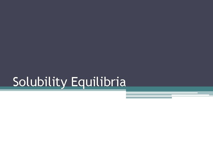 Solubility Equilibria 