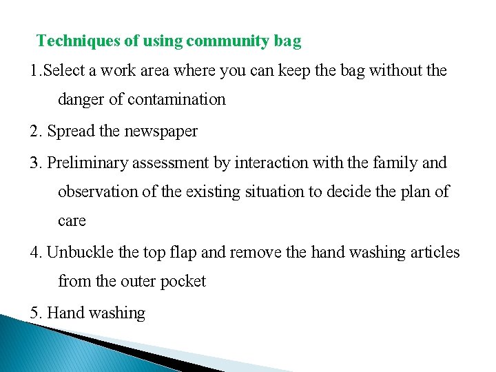 Techniques of using community bag 1. Select a work area where you can keep