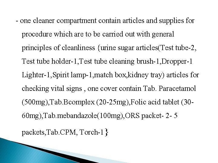 - one cleaner compartment contain articles and supplies for procedure which are to be - one cleaner compartment contain articles and supplies for procedure which are to be