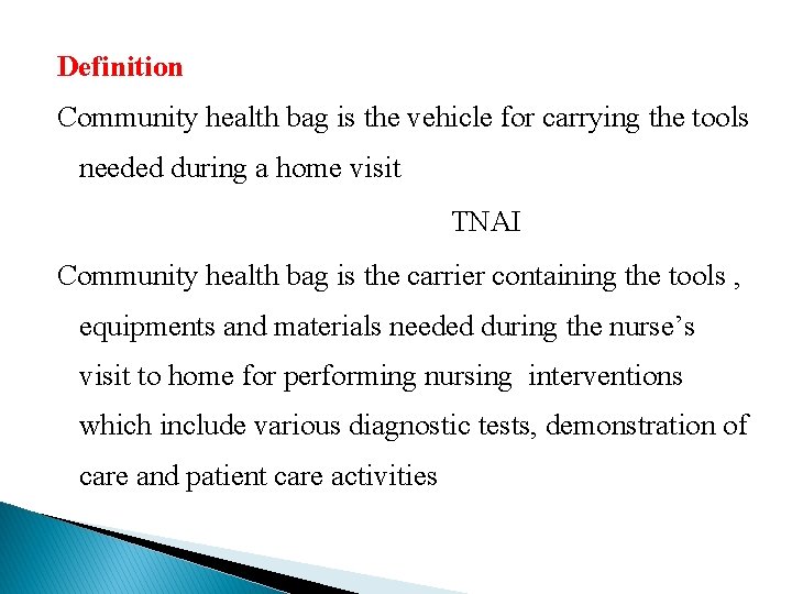 Definition Community health bag is the vehicle for carrying the tools needed during a