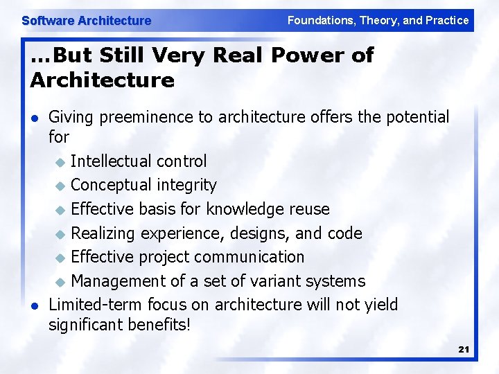 Software Architecture Foundations, Theory, and Practice …But Still Very Real Power of Architecture l