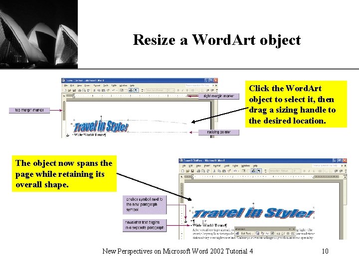 Resize a Word. Art object XP Click the Word. Art object to select it,