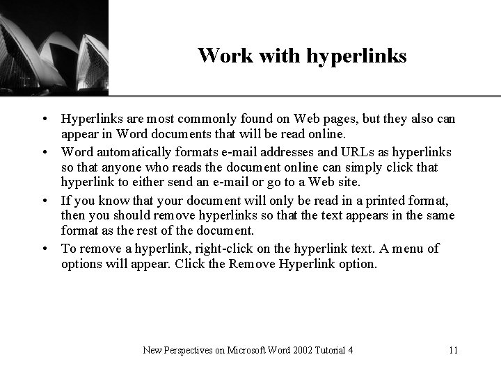 XP Work with hyperlinks • Hyperlinks are most commonly found on Web pages, but
