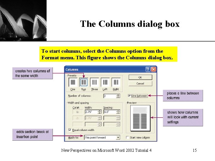 The Columns dialog box XP To start columns, select the Columns option from the