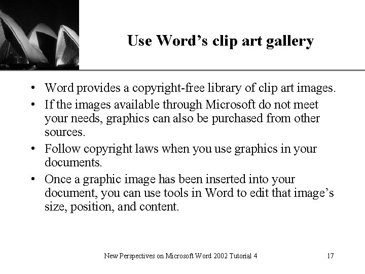 Use Word’s clip art gallery XP • Word provides a copyright-free library of clip