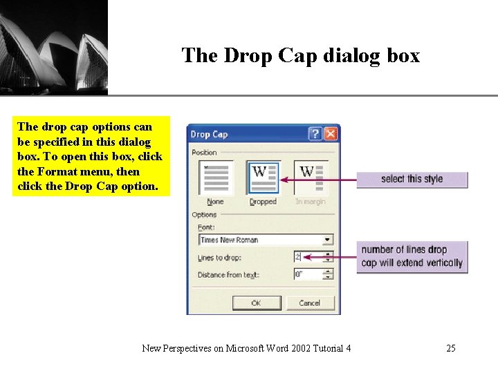 The Drop Cap dialog box XP The drop cap options can be specified in