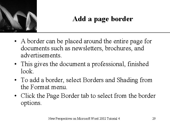 Add a page border XP • A border can be placed around the entire