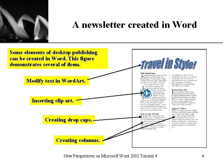 A newsletter created in Word XP Some elements of desktop publishing can be created