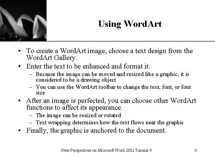 Using Word. Art XP • To create a Word. Art image, choose a text