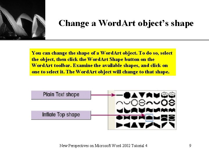 XP Change a Word. Art object’s shape You can change the shape of a