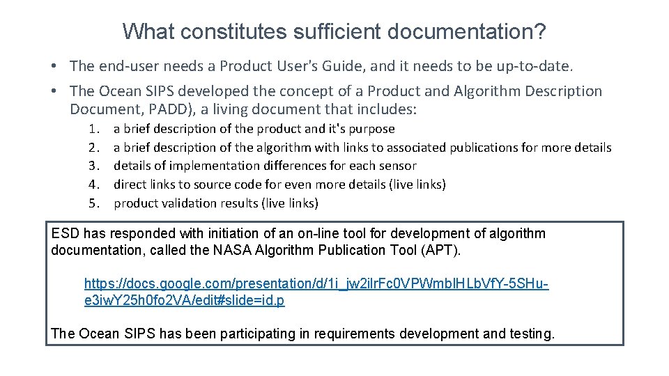 What constitutes sufficient documentation? • The end-user needs a Product User's Guide, and it