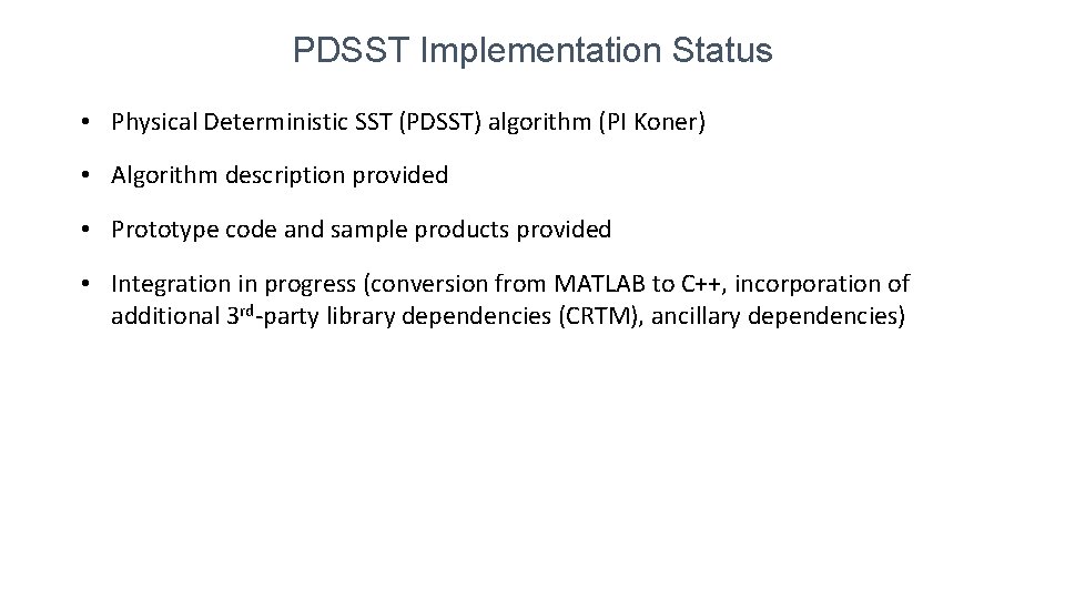 PDSST Implementation Status • Physical Deterministic SST (PDSST) algorithm (PI Koner) • Algorithm description