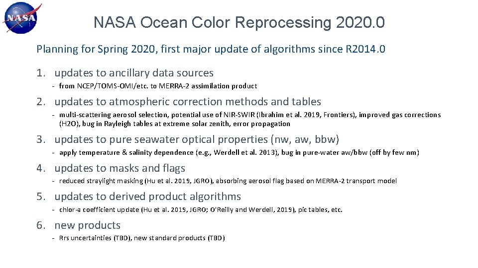 NASA Ocean Color Reprocessing 2020. 0 Planning for Spring 2020, first major update of