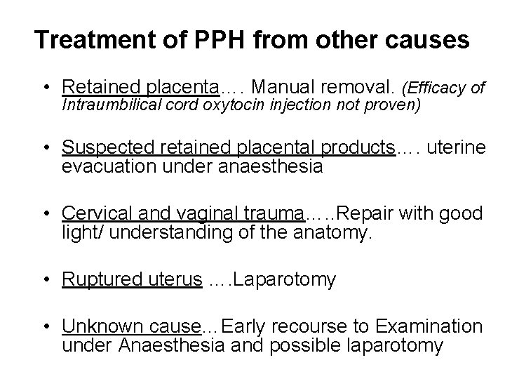 Treatment of PPH from other causes • Retained placenta…. Manual removal. (Efficacy of Intraumbilical