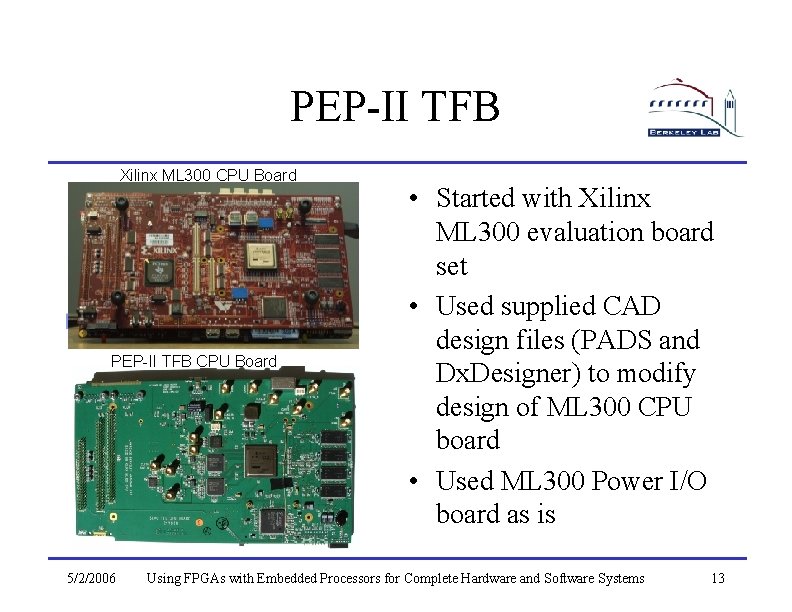 PEP-II TFB Xilinx ML 300 CPU Board PEP-II TFB CPU Board 5/2/2006 • Started