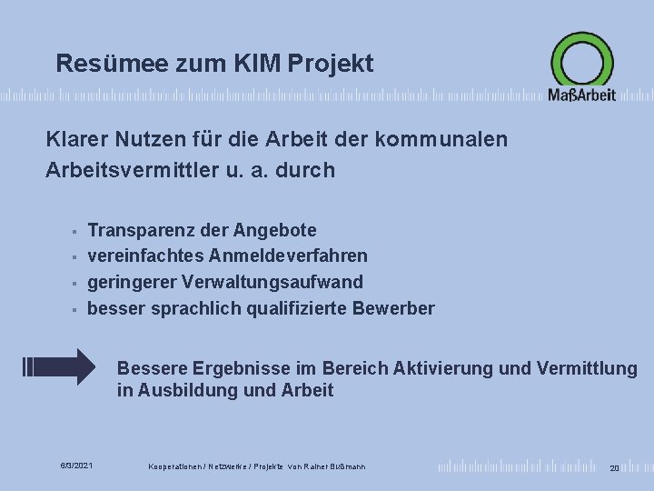 Resümee zum KIM Projekt Klarer Nutzen für die Arbeit der kommunalen Arbeitsvermittler u. a.