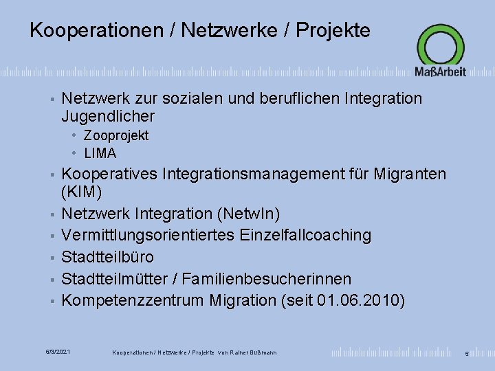 Kooperationen / Netzwerke / Projekte § Netzwerk zur sozialen und beruflichen Integration Jugendlicher •