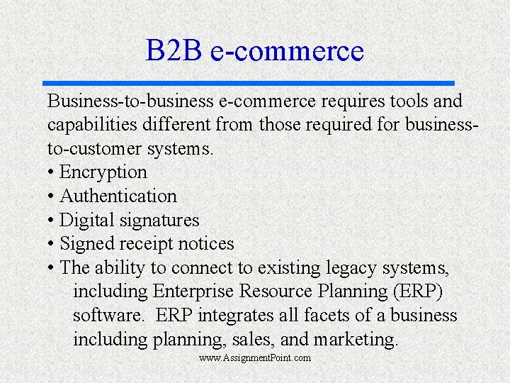 B 2 B e-commerce Business-to-business e-commerce requires tools and capabilities different from those required