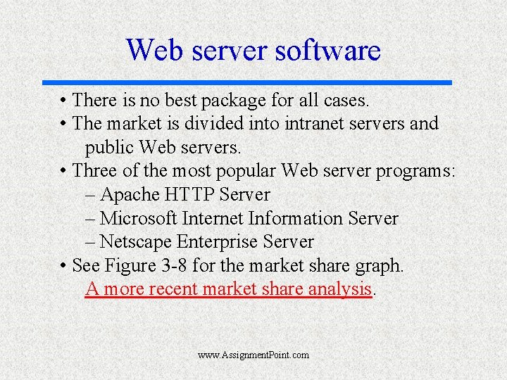 Web server software • There is no best package for all cases. • The
