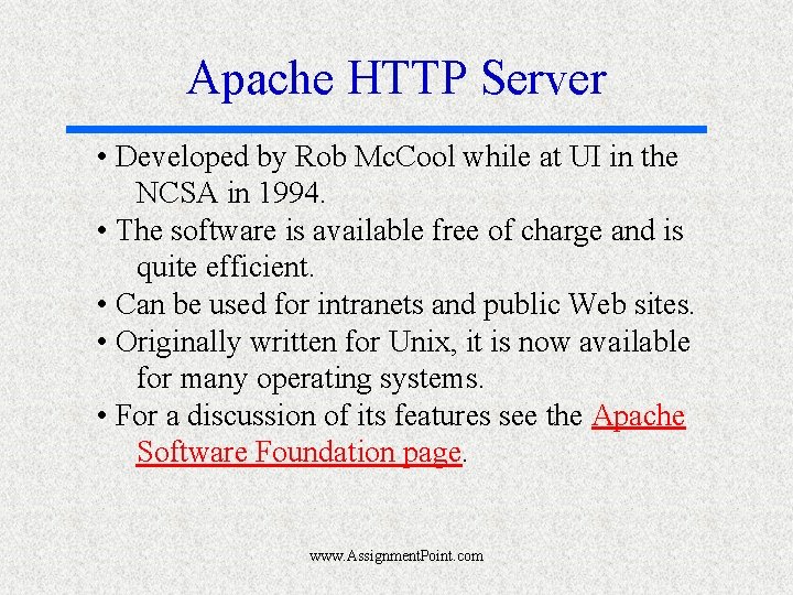 Apache HTTP Server • Developed by Rob Mc. Cool while at UI in the