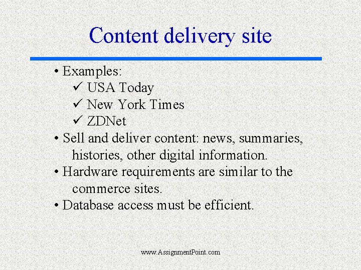 Content delivery site • Examples: ü USA Today ü New York Times ü ZDNet