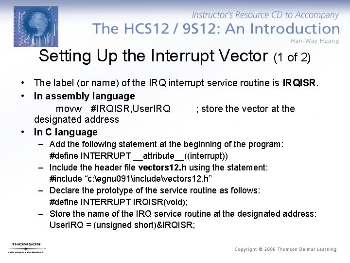 Setting Up the Interrupt Vector (1 of 2) • The label (or name) of