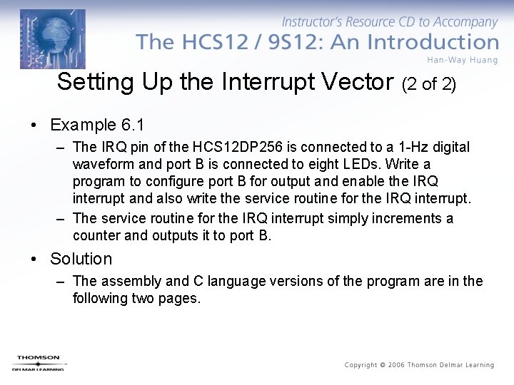 Setting Up the Interrupt Vector (2 of 2) • Example 6. 1 – The