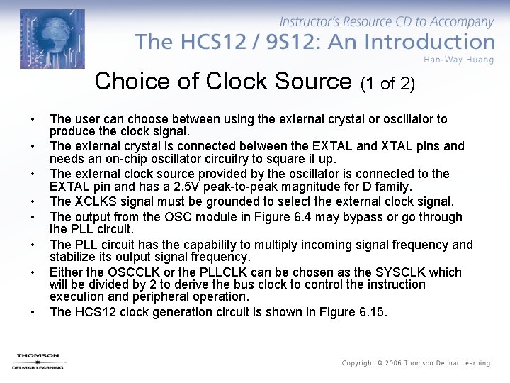 Choice of Clock Source (1 of 2) • • The user can choose between