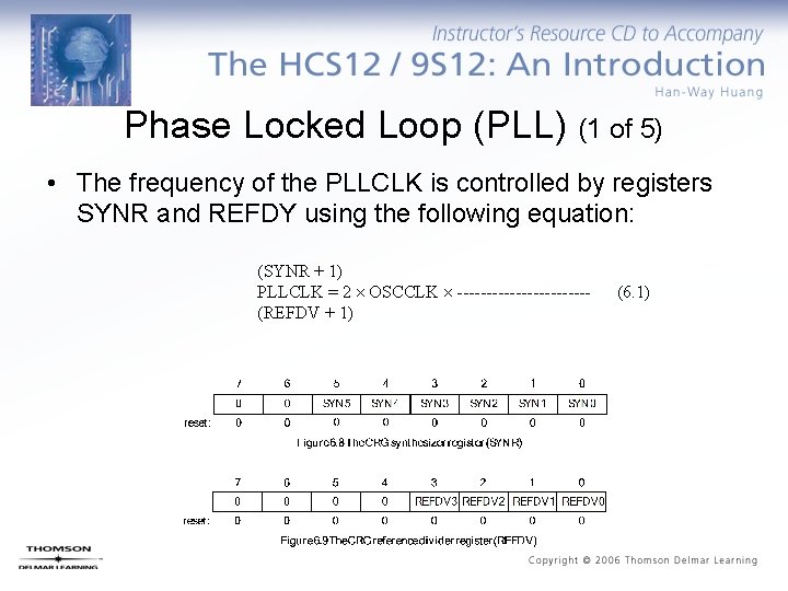 Phase Locked Loop (PLL) (1 of 5) • The frequency of the PLLCLK is