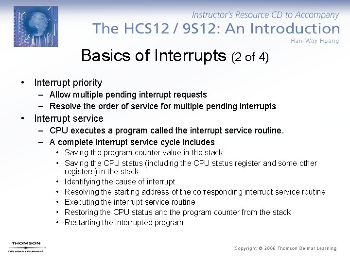 Basics of Interrupts (2 of 4) • Interrupt priority – Allow multiple pending interrupt