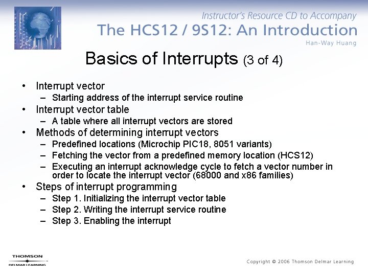 Basics of Interrupts (3 of 4) • Interrupt vector – Starting address of the