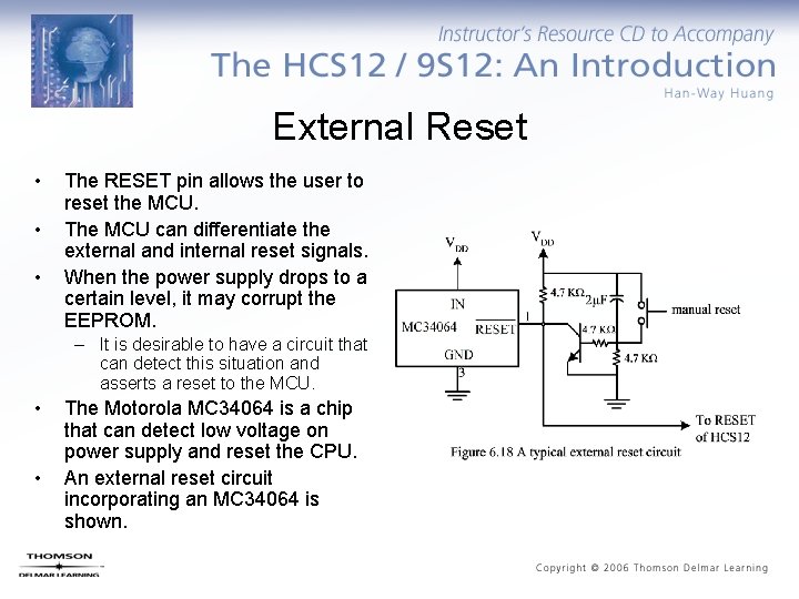External Reset • • • The RESET pin allows the user to reset the