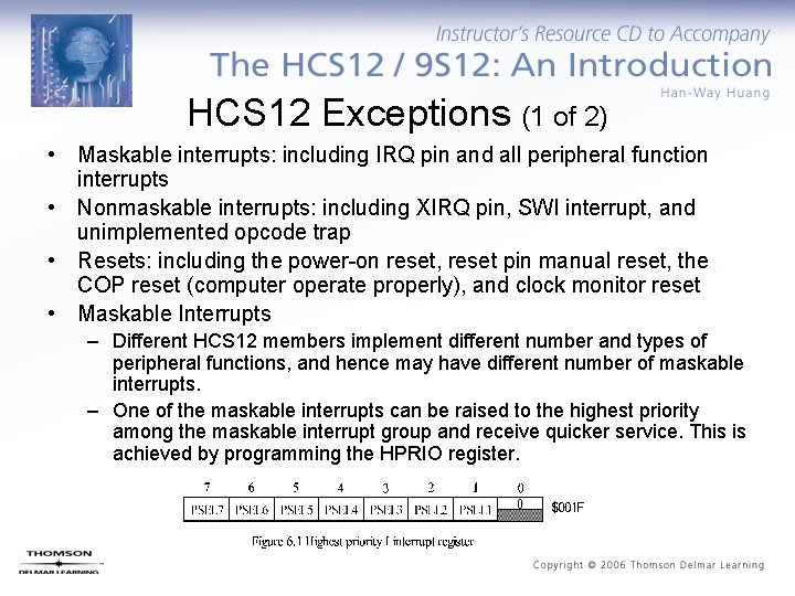 HCS 12 Exceptions (1 of 2) • Maskable interrupts: including IRQ pin and all