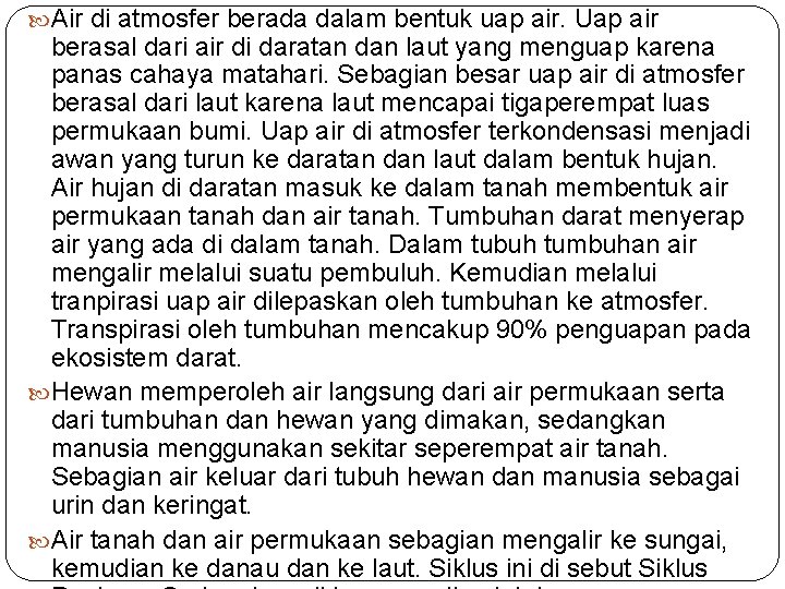  Air di atmosfer berada dalam bentuk uap air. Uap air berasal dari air