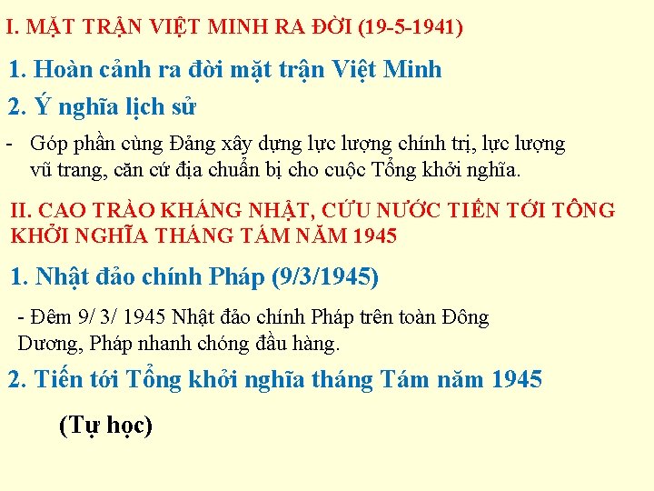 I. MẶT TRẬN VIỆT MINH RA ĐỜI (19 -5 -1941) 1. Hoàn cảnh ra