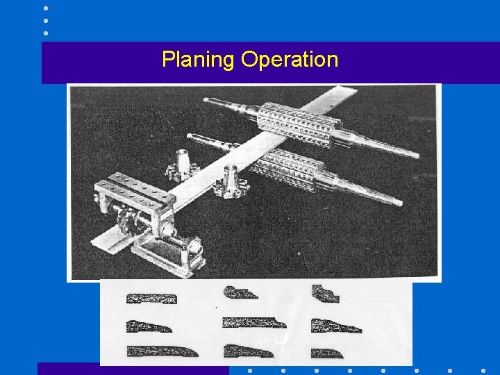 Planing Operation 