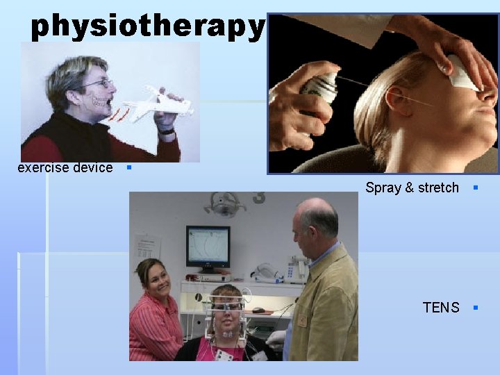 physiotherapy exercise device § Spray & stretch § TENS § 