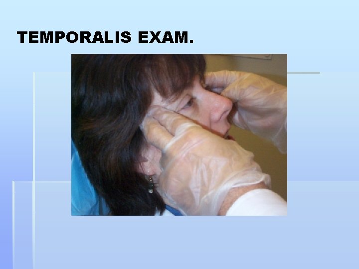 TEMPORALIS EXAM. 