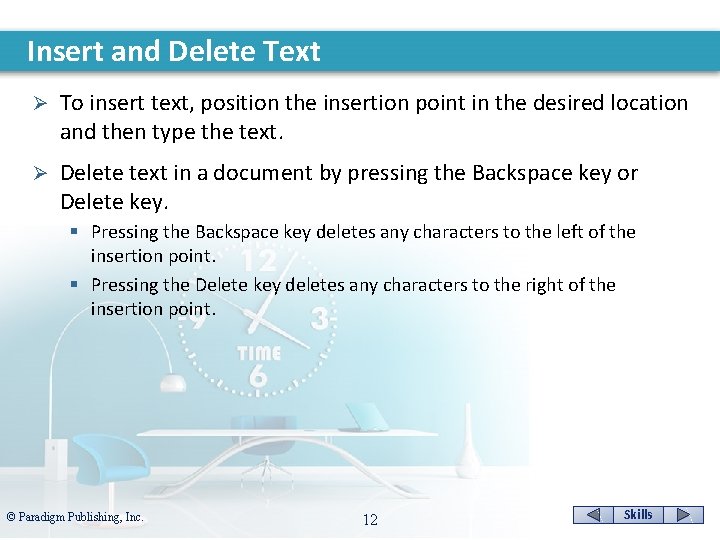 Insert and Delete Text Ø To insert text, position the insertion point in the