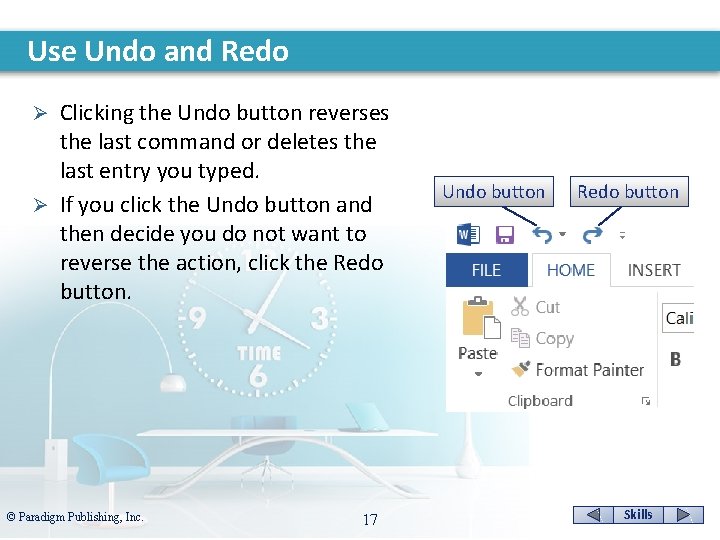 Use Undo and Redo Clicking the Undo button reverses the last command or deletes