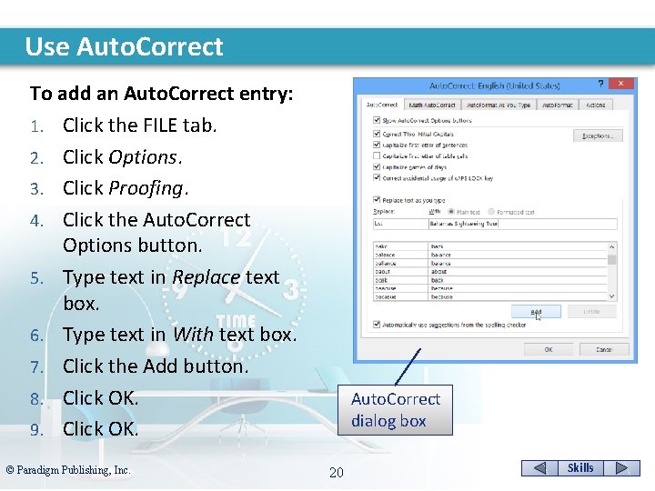 Use Auto. Correct To add an Auto. Correct entry: 1. Click the FILE tab.