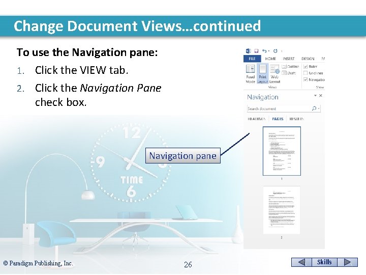 Change Document Views…continued To use the Navigation pane: 1. Click the VIEW tab. 2.